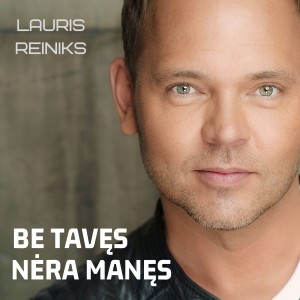 Lauris Reiniks - BE TAVES NERA MANES-ALBUM COVER